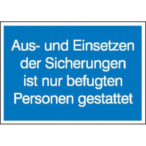 Hinweisschild SafetyMarking®, "Aus- und Einsetzen der Sicherungen ist nur befugten Personen gestattet"